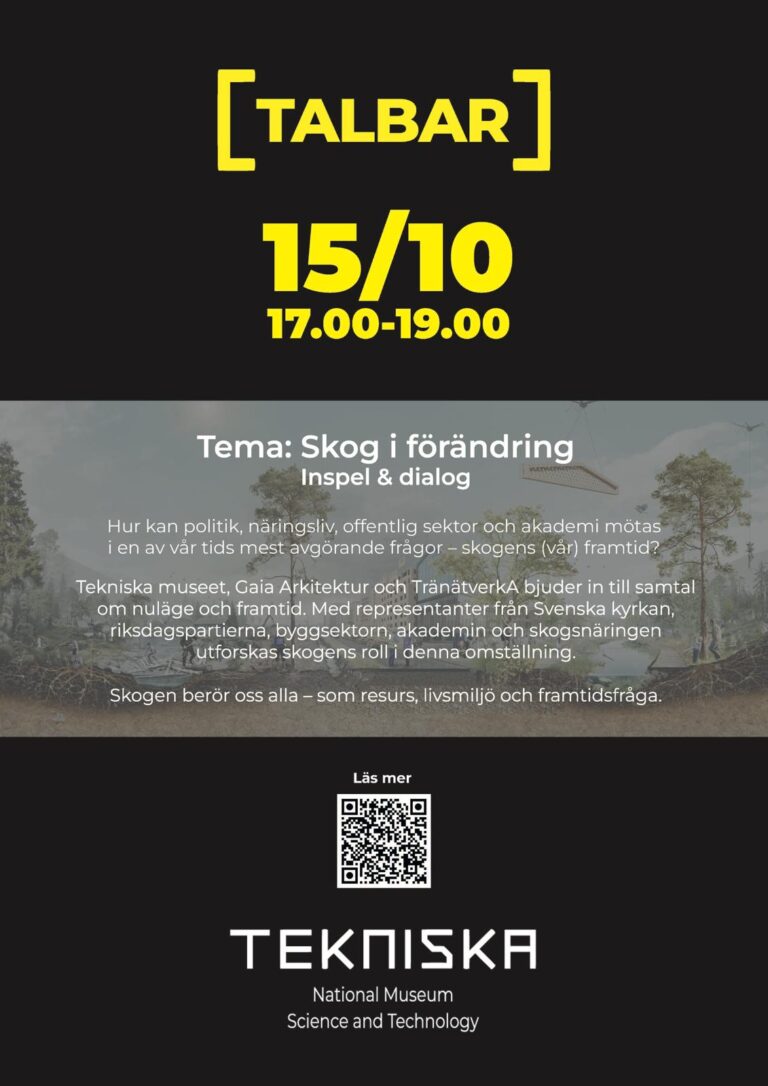 Tekniska museet, Gaia arkitektur och TränätverkA bjuder in till TALBAR!